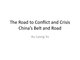 The Road to Conflict and Crisis: China