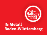 IG Metall Baden-Wuerttemberg: Auf die Haltung kommt es an!