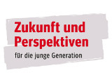 Arbeit: sicher und fair! Zukunft und Perspektiven für die junge Generation